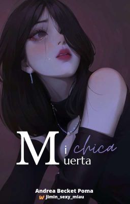 MI CHICA MUERTA ©