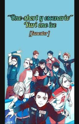 Mi Chico Especial ~one-short Y Escenarios~ Yuri One Ice