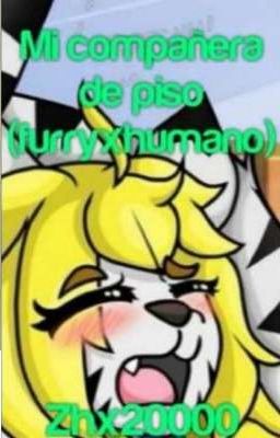 Mi Compañera de Piso ( FurryxHumano )