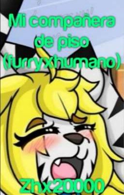 Mi compañera de piso (furryxhumano) [PAUSADA] 