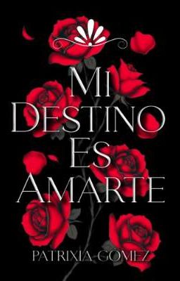 Mi Destino Es Amarte ©️🥀