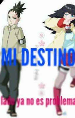 Mi destino [ShikaHima]