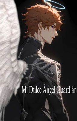 Mi Dulce Ángel Guardián 