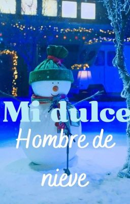 Mi Dulce Hombre De Nieve [Resubiendo]