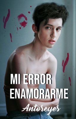 Mi Error Enamorarme ©