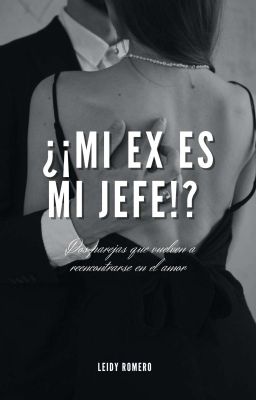 ¿¡Mi ex es mi jefe!?