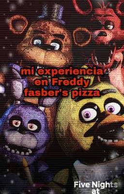 Mi experiencia en Freddy fasber's pizza