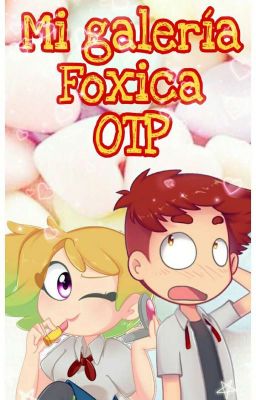 Mi galería Foxica OTP 7w7 ❤