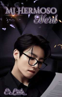 Mi Hermoso Nerd ( Kv)