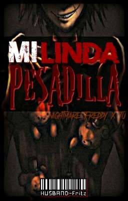 Mi Linda Pesadilla (Nightmare Freddy x Tu)