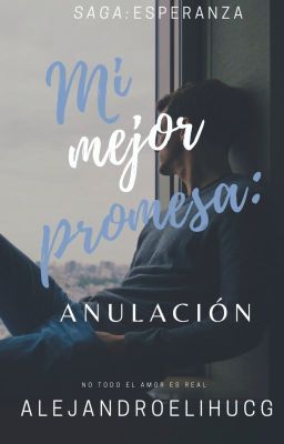 Mi mejor promesa: Anulación (SAGA: Esperanza) #2