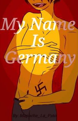 .•°Mi Nombre Es Alemania°•. (AlemaniaXChile)[Finished]{Narración de Alemania}