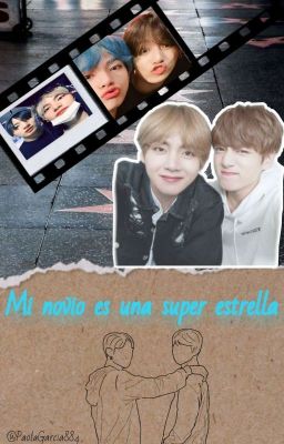 Mi Novio Es Una Super Estrella [Kooktae] 