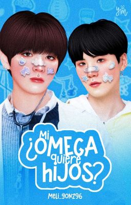 🐈⃟┆¿Mi Omega quiere hijos? [TaeGi &KookMin] 