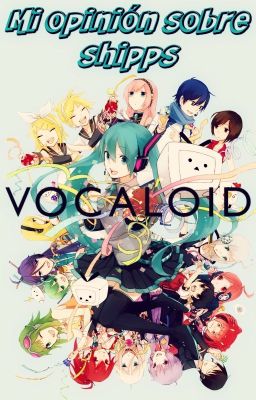 Mi opinión sobre shipps Vocaloid