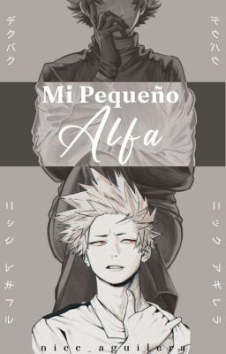 MI PEQUEÑO ALFA. [DEKUBAKU]