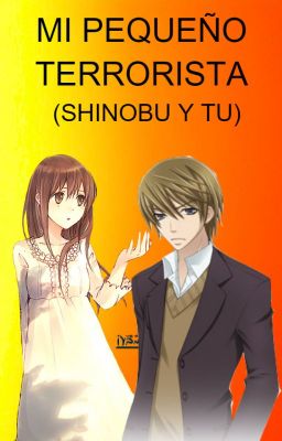 MI PEQUEÑO TERRORISTA (SHINOBU Y TU)