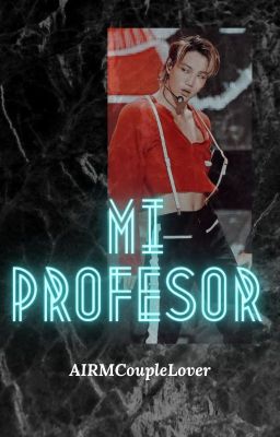 Mi Profesor •KaiXing•