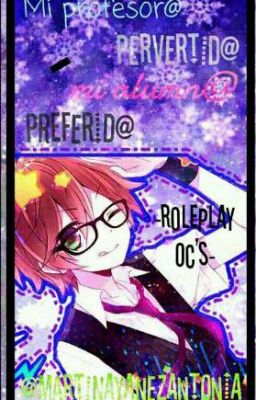 °•●○°•mi Profesora/Profesor Pervertidx-mi Alumnx Preferidx°•○○°•Roll Play oc's°•