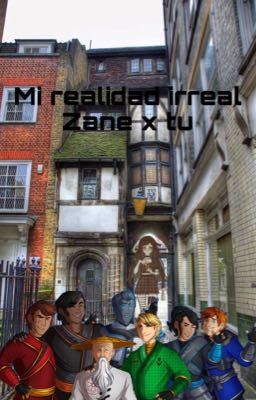 Mi realidad irreal Zane x tu vol.2 en la ciudad 