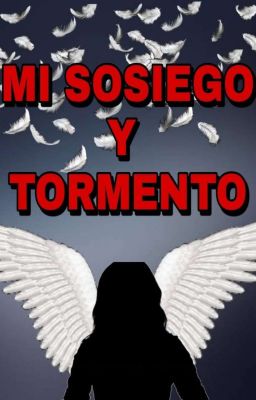 Mi sosiego y tormento