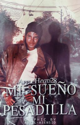 Mi Sueño, Mi Pesadilla [Michael Jackson] {#1} (EDITANDO)