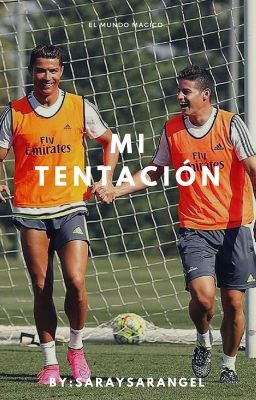 mi tentacion/cristiano y james/crismes*(PAUSADA)