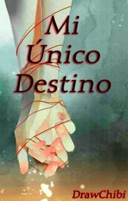 Mi Único Destino - Matsuhana - One Shot