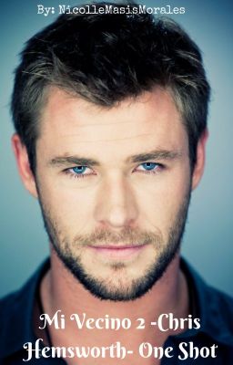 Mi Vecino (Chris Hemsworth 2) One Shot