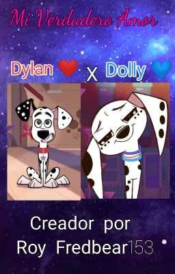 Mi Verdadero Amor ❤️💙 (Dylan x Dolly) TERMINADA