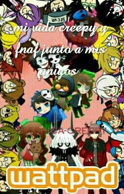 Mi Vida De Fnaf y Creepys Con Mis Amigos Y Amigas 