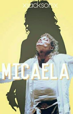 «MICAELA» [Michael Jackson Fanfic]