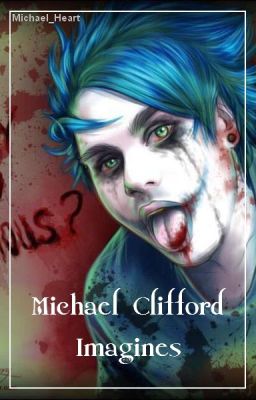 Michael Clifford ➳ Imagines