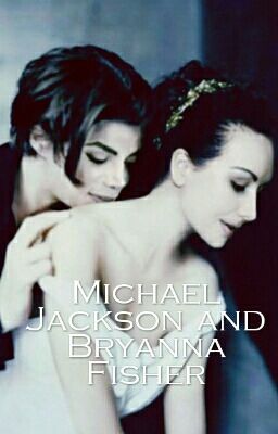 Michael Jackson And Bryanna Fisher