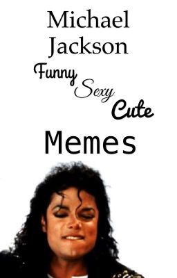 Michael Jackson Funny, Sexy, Cute Memes