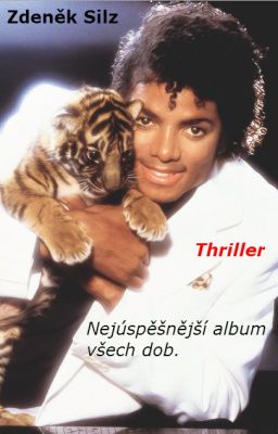 Michael Jackson - Thriller: Nejúspěšnější album všech dob. (Pozastaveno)