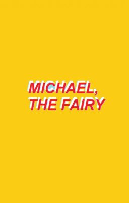 michael, the fairy; muke