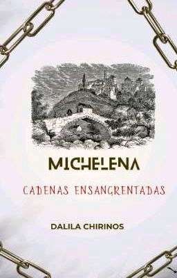 Michelena: Cadenas ensangrentadas 