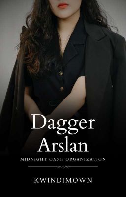 Midnight Oasis: Dagger  Arslan