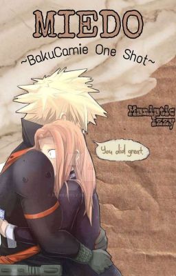 Miedos ~BakuCamie One Shot~