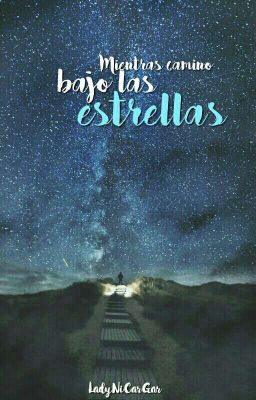 Mientras Camino Bajo Las Estrellas 