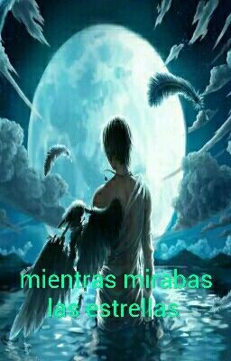 Mientras mirabas las estrellas 