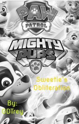 Mighty Pups: Sweetie's Obliteration 