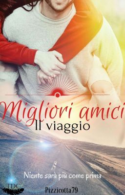 MIGLIORI AMICI - Il Viaggio 