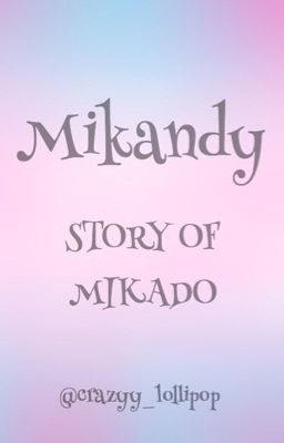 MIKANDY - Story of Mikado