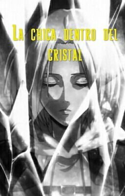 Mikasa x Annie | La chica dentro del cristal #EnHiatus