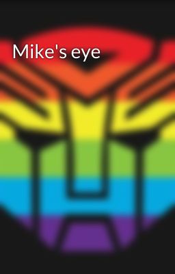 Mike's eye