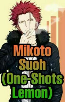 Mikoto Suoh (One-Shots Lemon)