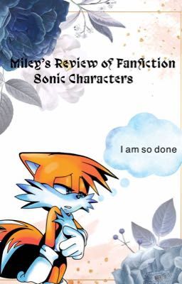 Miley's Review of Fanfictions (Sonic Addition)