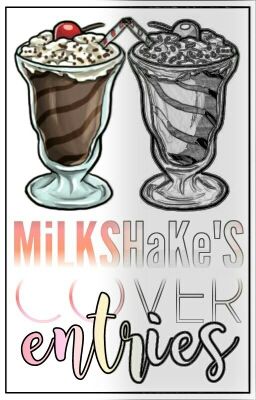 MilkShake's Cover Entries